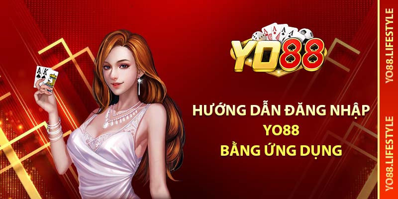 Hướng dẫn đăng nhập YO88 bằng ứng dụng