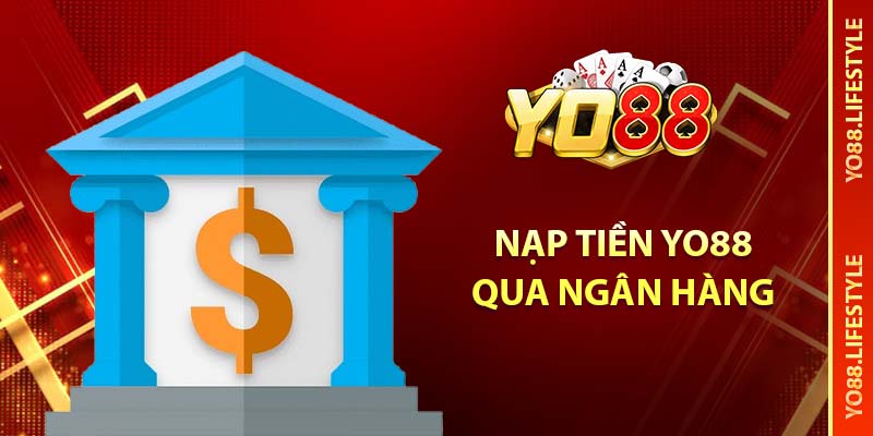 Nạp tiền YO88 qua ngân hàng trực tuyến