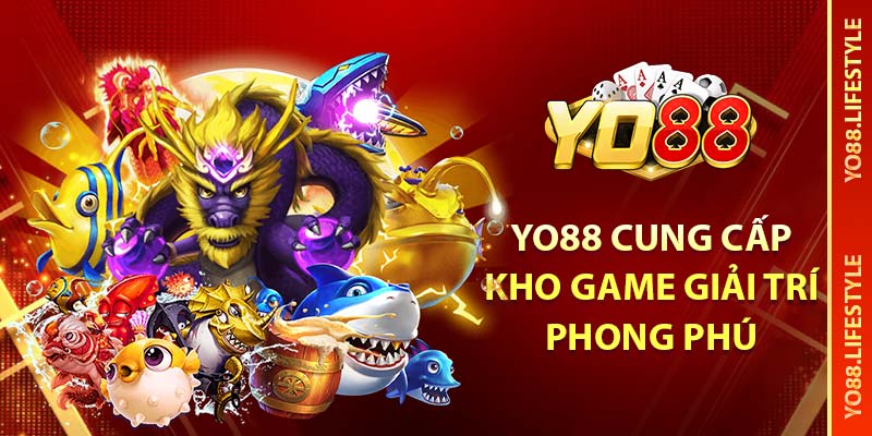 YO88 cung cấp kho game giải trí phong phú